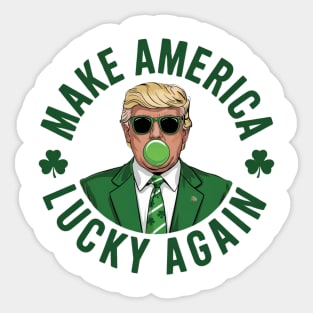 Make America Lucky Again Funny Trump St Patricks Day Sticker